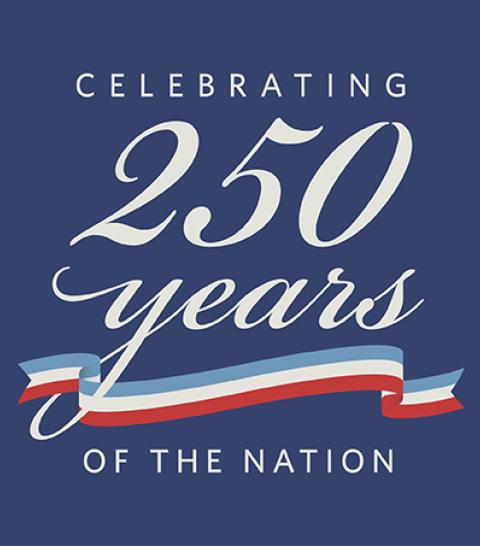 Celebrating 250 years of the Nation graphic. 